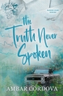 The Truth Never Spoken Cover Image