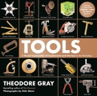 Tools: A Visual Exploration of Implements and Devices in the Workshop By Theodore Gray, Nick Mann Cover Image