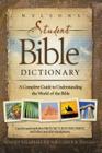 Nelson's Student Bible Dictionary: A Complete Guide to Understanding the World of the Bible By Ronald F. Youngblood (Editor), F. F. Bruce (Editor), R. K. Harrison (Editor) Cover Image