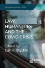 Law, Humanities and the COVID Crisis (OBserving Law) By Carl F. Stychin (Editor) Cover Image