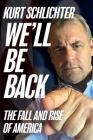 We'll Be Back: The Fall and Rise of America Cover Image