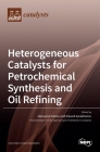 Heterogeneous Catalysts for Petrochemical Synthesis and Oil Refining By Eduard Karakhanov (Guest Editor), Aleksandr Glotov (Guest Editor) Cover Image