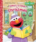 Elmo's 12 Days of Christmas (Little Golden Book) Cover Image