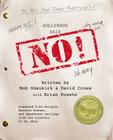 Hollywood Said No!: Orphaned Film Scripts, Bastard Scenes, and Abandoned Darlings from the Creators of Mr. Show By David Cross, Bob Odenkirk, Brian Posehn (With) Cover Image