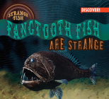 Fangtooth Fish Are Strange By Natalie Humphrey Cover Image