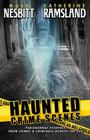 Haunted Crime Scenes: Paranormal Evidence From Crimes & Criminals Across The USA By Mark Nesbitt, Jeff Ritzmann (Illustrator), Katherine Ramsland Cover Image
