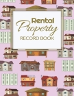 Rental Property Record Book: Rental Property Landlord Income Maintenance Management Tracker Record Book By California MM Cover Image