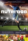 Nutrition for Top Performance in Soccer: Eat Like the Pros and Take Your Game to the Next Level Cover Image