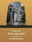 Code of Hammurabi (Annotated) By Daniel Godsend (Editor), L. W. King (Translator), By Hammurabi Cover Image