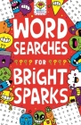 Wordsearches for Bright Sparks (Buster Bright Sparks #4) Cover Image