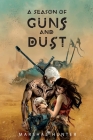 A Season of Guns and Dust Cover Image