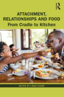 Attachment, Relationships and Food: From Cradle to Kitchen By Linda Cundy (Editor) Cover Image