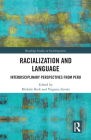 Racialization and Language: Interdisciplinary Perspectives from Perú (Routledge Studies in Sociolinguistics) By Michele Back (Editor), Virginia Zavala (Editor) Cover Image