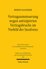 Vertragsumsteuerung Wegen Antizipierten Vertragsbruchs Im Vorfeld Der Insolvenz: Eine Rechtsvergleichende Untersuchung Des 323 IV Bgb Und Art. 72 Cisg By Bernd Galneder Cover Image