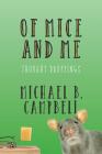 Of Mice and Me: Thought Droppings By Michael B. Campbell Cover Image