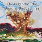 The Legend of the Dancing Baobab Tree By Wakanyi Hoffman, ​milena Weichelt (Illustrator) Cover Image