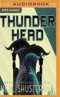 Thunderhead (Arc of a Scythe #2) By Neal Shusterman, Greg Tremblay (Read by) Cover Image