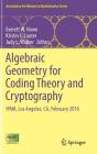 Algebraic Geometry for Coding Theory and Cryptography: Ipam, Los Angeles, Ca, February 2016 (Association for Women in Mathematics #9) By Everett W. Howe (Editor), Kristin E. Lauter (Editor), Judy L. Walker (Editor) Cover Image