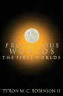 Prodigious Worlds: The First Worlds By II Robinson, Ty'ron W. C. Cover Image