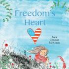 Freedom's Heart By Sara Conover McKinnis, Caragh Buxton (Illustrator) Cover Image