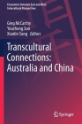 Transcultural Connections: Australia and China (Encounters Between East and West) By Greg McCarthy (Editor), Youzhong Sun (Editor), Xianlin Song (Editor) Cover Image