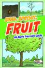 Seed, Sprout, Fruit: An Apple Tree Life Cycle (First Graphics: Nature Cycles) By Shannon Barefield, Simon Smith (Illustrator), Shannon Knudsen Cover Image