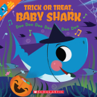 Trick or Treat, Baby Shark!: Doo Doo Doo Doo Doo Doo (A Baby Shark Book) By John John Bajet (Illustrator) Cover Image