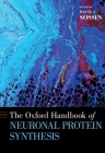 The Oxford Handbook of Neuronal Protein Synthesis (Oxford Handbooks) Cover Image