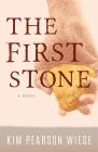 The First Stone By Kim Pearson Wiese Cover Image