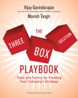 The Three-Box Solution Playbook: Tools and Tactics for Creating Your Company's Strategy By Vijay Govindarajan, Manish Tangri Cover Image