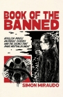 Book of the Banned: Devilish Movies, Dastardly Censors and the Scenes That Made Australia Sweat By Simon Miraudo Cover Image