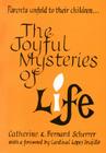 The Joyful Mysteries of Life By Catherine Scherrer, Bernard Scherrer Cover Image