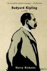 Rudyard Kipling: A Life By Harry Ricketts Cover Image