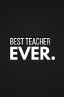 Best Teacher Ever: Funny Teacher Gift Small Notebook / Diary (6 X 9) By Blank Publishers Cover Image