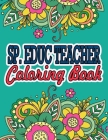 Sp Educ Teacher Coloring Book: Special Education Teacher Gifts Great Christmas & Secret Santa Present For Special Education Teachers By Thespeduc Ease Press Cover Image