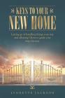 Keys to Your New Home: Letting go of handling things your way and allowing Christ to guide your steps his way. By Lynnette Jackson Cover Image