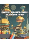 Spaceships and Orbital Stations Coloring Book for Kids Cover Image