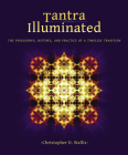 Tantra Illuminated: The Philosophy, History, and Practice of a Timeless Tradition By Christopher D. Wallis Cover Image