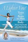 A Lighter You! Train Your Brain to Slim Your Body Cover Image