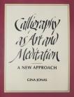 Calligraphy as Art and Meditation: A New Approach Cover Image