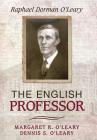 The English Professor: Raphael Dorman O'Leary Cover Image
