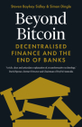 Beyond Bitcoin: Decentralised Finance and the End of Banks By Simon Dingle, Steven Boykey Sidley Cover Image