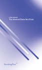 The Internet Does Not Exist (Sternberg Press / e-flux journal) Cover Image