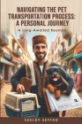 Navigating the Pet Transportation Process: A Personal Journey: A Long-Awaited Reunion Cover Image