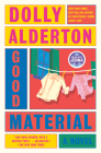Good Material: A novel By Dolly Alderton Cover Image