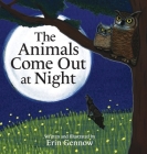 The Animals Come Out at Night By Erin Gennow Cover Image