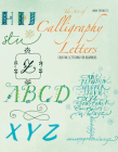 The Art of Calligraphy Letters: Creative Lettering for Beginners Cover Image