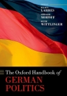 The Oxford Handbook of German Politics (Oxford Handbooks) By Klaus Larres (Editor), Holger Moroff (Editor), Ruth Wittlinger (Editor) Cover Image
