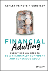 Financial Adulting: Everything You Need to Be a Financially Confident and Conscious Adult Cover Image