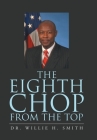 The Eighth Chop from the Top By Willie H. Smith Cover Image